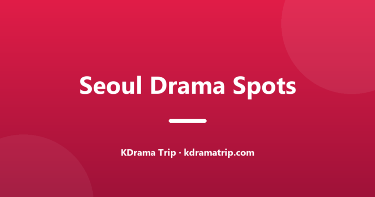Step Into History: Iconic Palace KDrama Filming Locations in Seoul